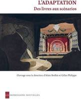 L'adaptation / des livres aux scénarios : approche interdisciplinaire des archives du cinéma françai