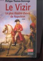 Le Vizir, Le plus illustre cheval de Napoléon