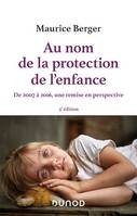 Au nom de la protection de l'enfance - 3e éd., De 2007 à 2016, une remise en perspective