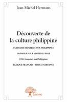 Découverte de la culture philippine, guide des expatriés aux Philippines, conseils pour visiter le pays, ONG françaises aux Philippines, lexique français-bisaya (cebuano)