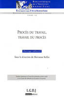 Procès du travail, travail du procès, SOUS LA DIRECTION DE MARIANNE KELLER