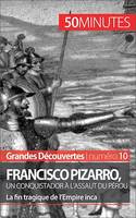 Francisco Pizarro, un conquistador à l'assaut du Pérou, La fin tragique de l’Empire inca