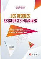 Les risques ressources humaines, Mieux comprendre les risques RH pour améliorer la qualité de vie au travail