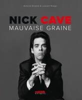 Nick Cave, Mauvaise graine