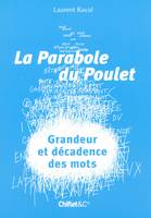 La parabole du poulet grandeur et decadence des mots, grandeur et décadence des mots