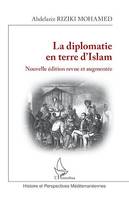 La diplomatie en terre d'Islam, Nouvelle édition revue et augmentée