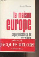 La maison europe: Superpuissance du XXIe siècle Thurow, Lester, superpuissance du XXIè siècle