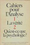 Cahiers pour l'analyse, tome 1, La Vérité. Qu'est-ce que la psychologie ?