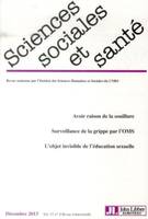 Revue Sciences Sociales et Santé - Vol 31 - N°4 - Décembre 2013, Avoir raison de la souillure. Surveillance de la grippe par l'OMS. L'ojet invisible de l'éducation sexuelle.