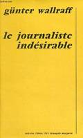 Le journaliste indésirable - Collection cahiers libres n°334.