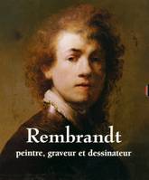 Rembrandt, peintre, graveur et dessinateur