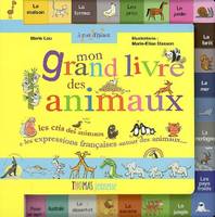Mon grand livre des animaux, les cris des animaux et les expressions françaises autour des animaux