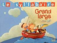 Grand Large CP - Syllabaire classe, Le syllabaire classe