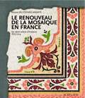 Le Renouveau de la mosaique en France, Un demi siècle d'histoire, 1875-1914