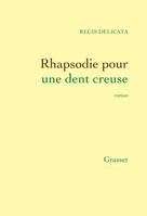 Rhapsodie pour une dent creuse, roman