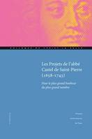 Les projets de l'abbé Castel de Saint-Pierre (1658-1743)., Pour le plus grand bonheur du plus grand nombre