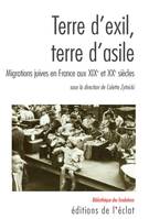 Terre d'exil, terre d'asile, Migrations juives en France aux XIXe et XXe siècles
