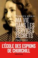 Ma vie dans les services secrets / 1943-1945 : l'école des espions de Churchill, L'Ecole des espions de Churchill