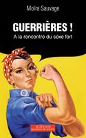 Guerrières !, À la rencontre du sexe fort