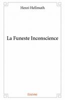 La Funeste Inconscience