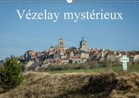 Vézelay mystérieux (Calendrier mural Calendrier perpétuel DIN A3 horizontal), Visite d'un des plus beau lieu de Bourgogne (Calendrier mensuel, 14 Pages)