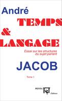 1, Temps et langage, Essai sur les structures du sujet parlant - Tome 1