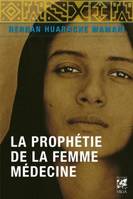 La prophétie de la femme médecine