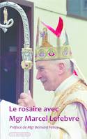 Le rosaire avec Mgr Marcel Lefebvre