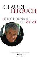 Le dictionnaire de ma vie - Claude Lelouch