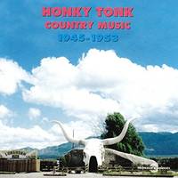 HONKY TONK COUNTRY MUSIC CD AUDIO TEXAS OKLAHOMA 1945 1953