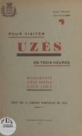 Pour visiter Uzès en trois heures, Monuments, vieux hôtels, vieux logis