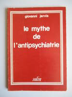 Mythe de l'antipsychiatrie (le)