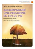 Accompagner une personne en fin de vie, Prendre soin de l'autre dans ses derniers moments