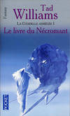 L'arcane des épées., I, Le livre du nécromant, L'Arcane des √©p√©es, tome 3 : La citatadelle assi√©g√©e, volume 1 - Le Livre du n√©cromant