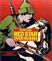 Red Star Over Russia A Visual History of the Soviet Union /anglais