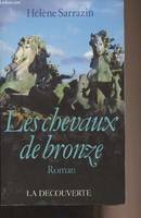 Les chevaux bronze - Roman + envoi de l'auteur., roman