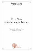 Etre Noir sous les cieux blancs