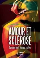 Amour et Sclérose, Comment guérir des deux à la fois