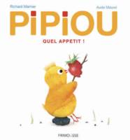 Pipiou, Quel appétit !