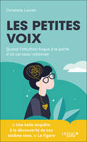 Les petites voix, Quand l'intuition toque à la porte d'un cerveau rationnel