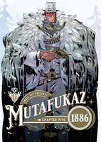 5, Mutafukaz 1886. Chapter five