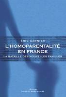 L'Homoparentalité en France, La bataille des nouvelles familles