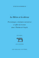 Le Héros et la déesse, Personnages, stratégies narratives et effets de lecture dans l’Énéide de Virgile