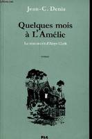 Quelques mois à L'Amélie - Le manuscrit d'Aloys Clark - roman., le manuscrit d'Aloys Clark