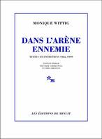 Dans l'arène ennemie, Textes et entretiens 1966-1999