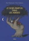 Je dors parfois dans les arbres