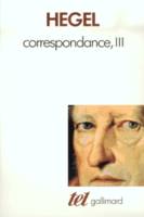 Correspondance / Hegel ., 3, 1823-1831, Correspondance (Tome 3-1823-1831), 1823-1831