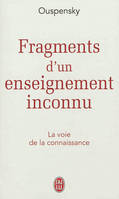 Fragments d'un enseignement inconnu- la voie de la connaissance, [la voie de la connaissance]