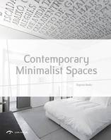 Contemporary Minimalist Spaces /anglais