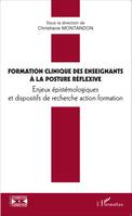 Formation clinique ds enseignants à la posture réflexive, Enjeux épistémologiques et dispositifs de recherche action formation